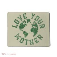 Earth Day Every Day Love Your Mother Planet Environmentalist Mousepad thumb 0