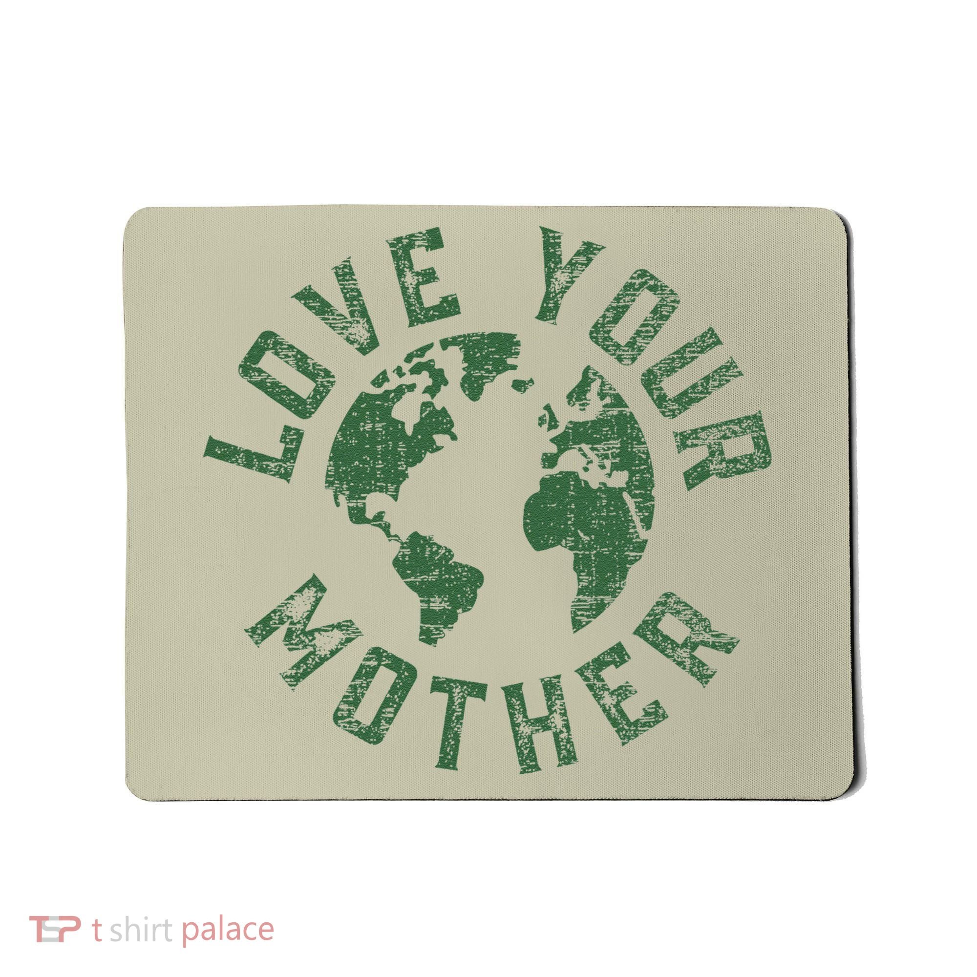 Earth Day Every Day Love Your Mother Planet Environmentalist Mousepad