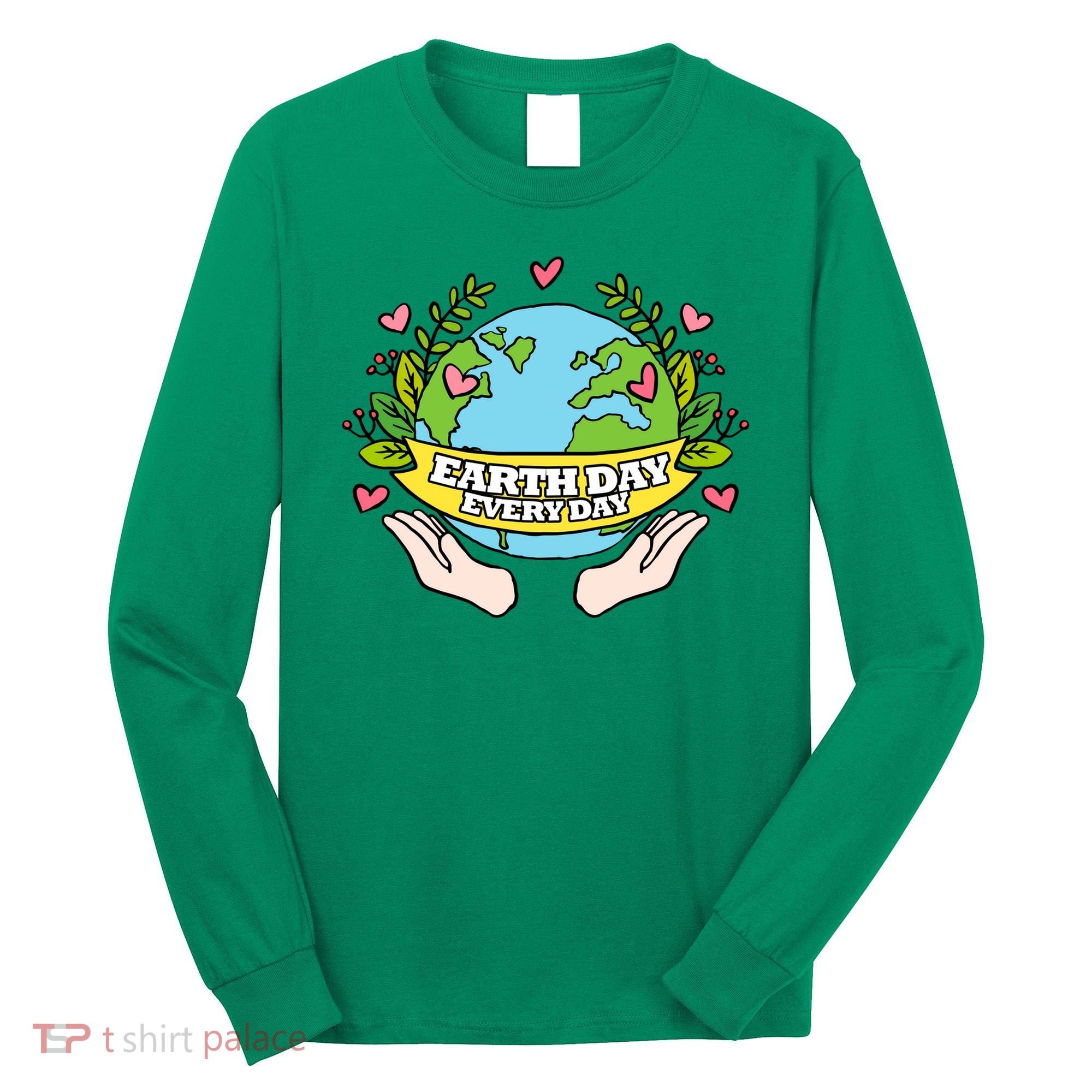 Earth Day Everyday Awareness Long Sleeve Shirt