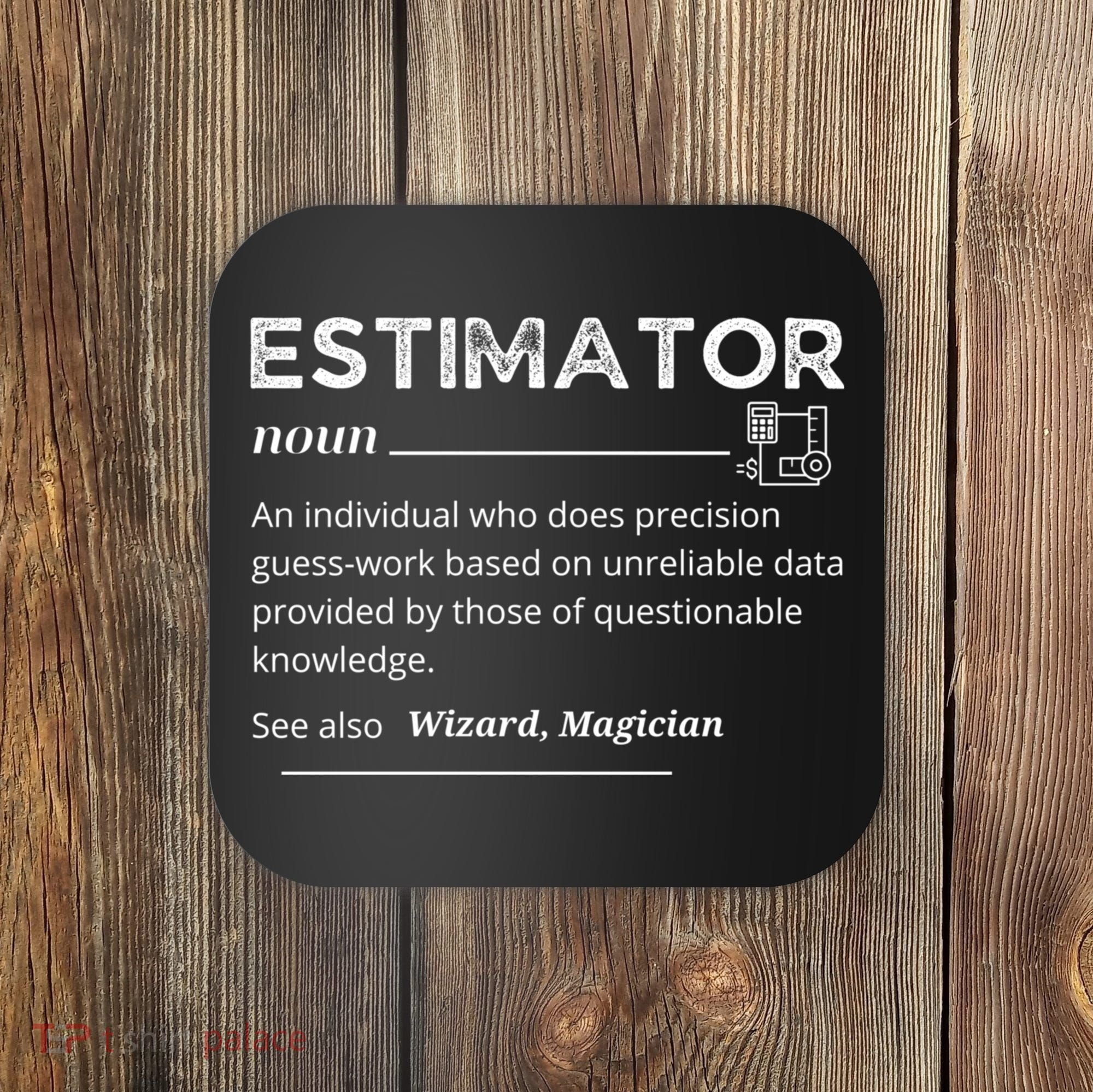 Estimator Definition, Funny Quote Job Titles Coaster