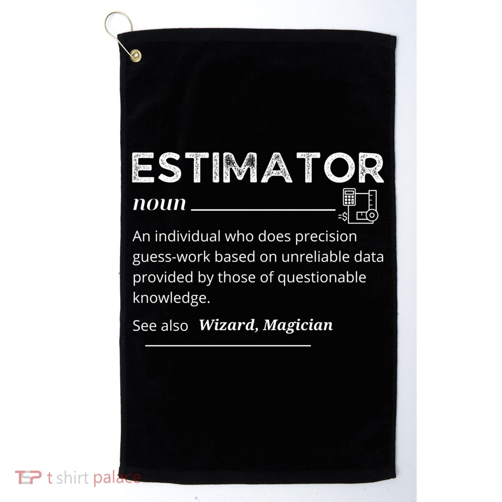 Estimator Definition, Funny Quote Job Titles Golf Towel