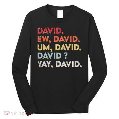 Ew David Funny Vintage Retro Distressed Women Gift Long Sleeve Shirt