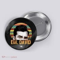 Ew David Funny Retro Button thumb 0