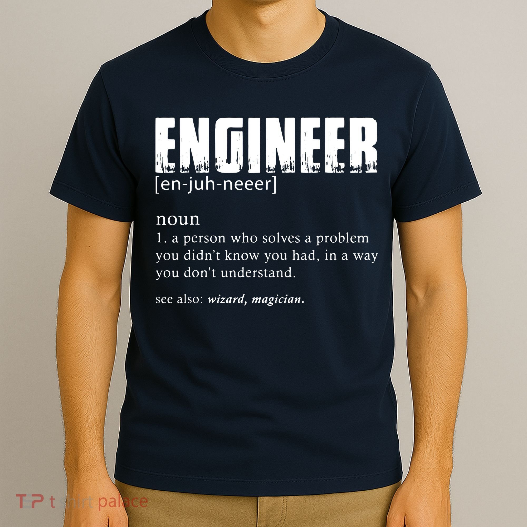 Engineer Definition Funny Engineering Gift Funny Engineer T-Shirt