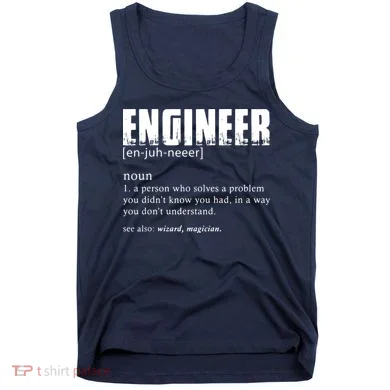 Engineer Definition Funny Engineering Gift Funny Engineer Tank Top