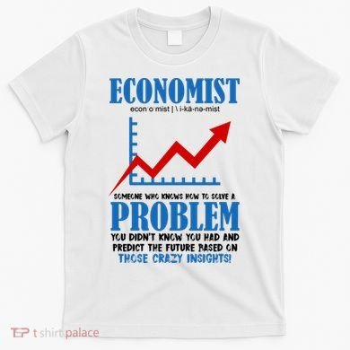 Economist Definition Funny Joke T-Shirt