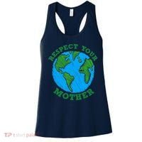 Earth Day Gifts Respect Your Mother Nature Lover Tee Women's Tank Top thumb 0