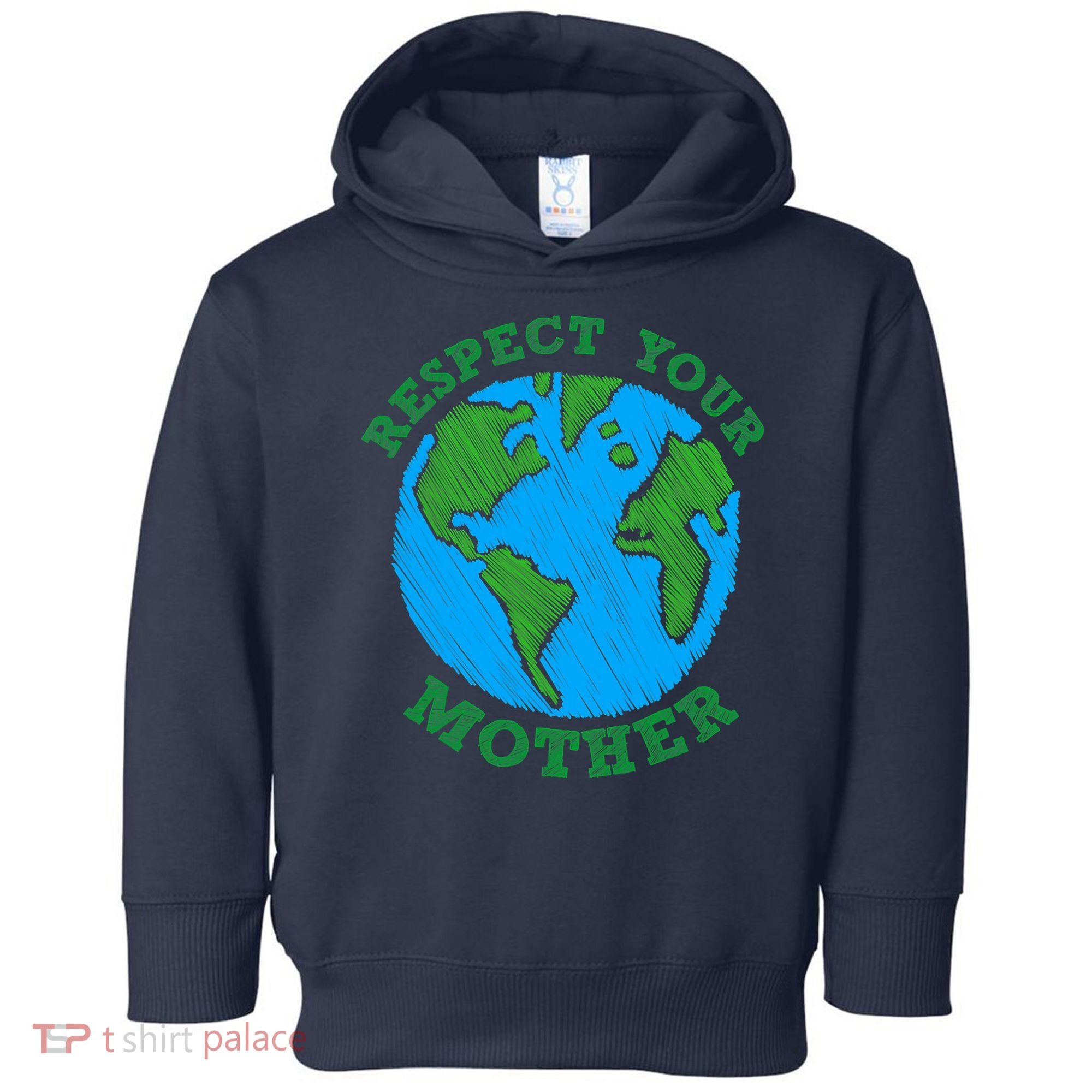 Earth Day Gifts Respect Your Mother Nature Lover Tee Toddler Hoodie