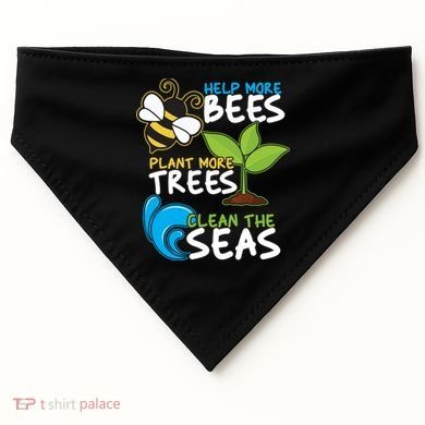 Earth Day Help More Bee Plant More Trees Clean The Seas USA-Made Doggie Bandana