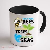 Earth Day Help More Bee Plant More Trees Clean The Seas Coffee Mug thumb 1