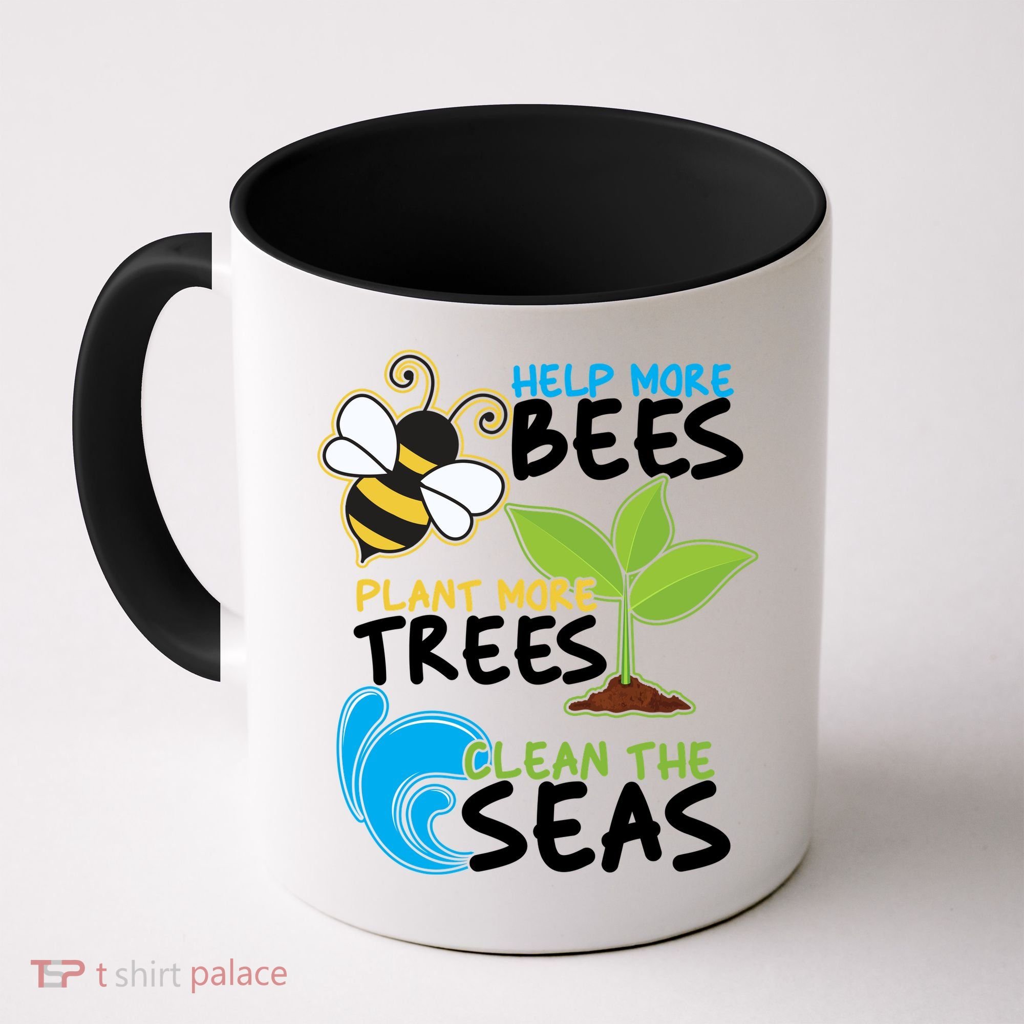 Earth Day Help More Bee Plant More Trees Clean The Seas Coffee Mug