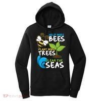 Earth Day Help More Bee Plant More Trees Clean The Seas Women's Hoodie thumb 0