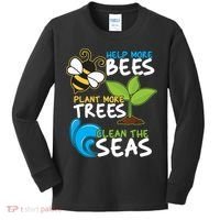 Earth Day Help More Bee Plant More Trees Clean The Seas Kids Long Sleeve Shirt thumb 0