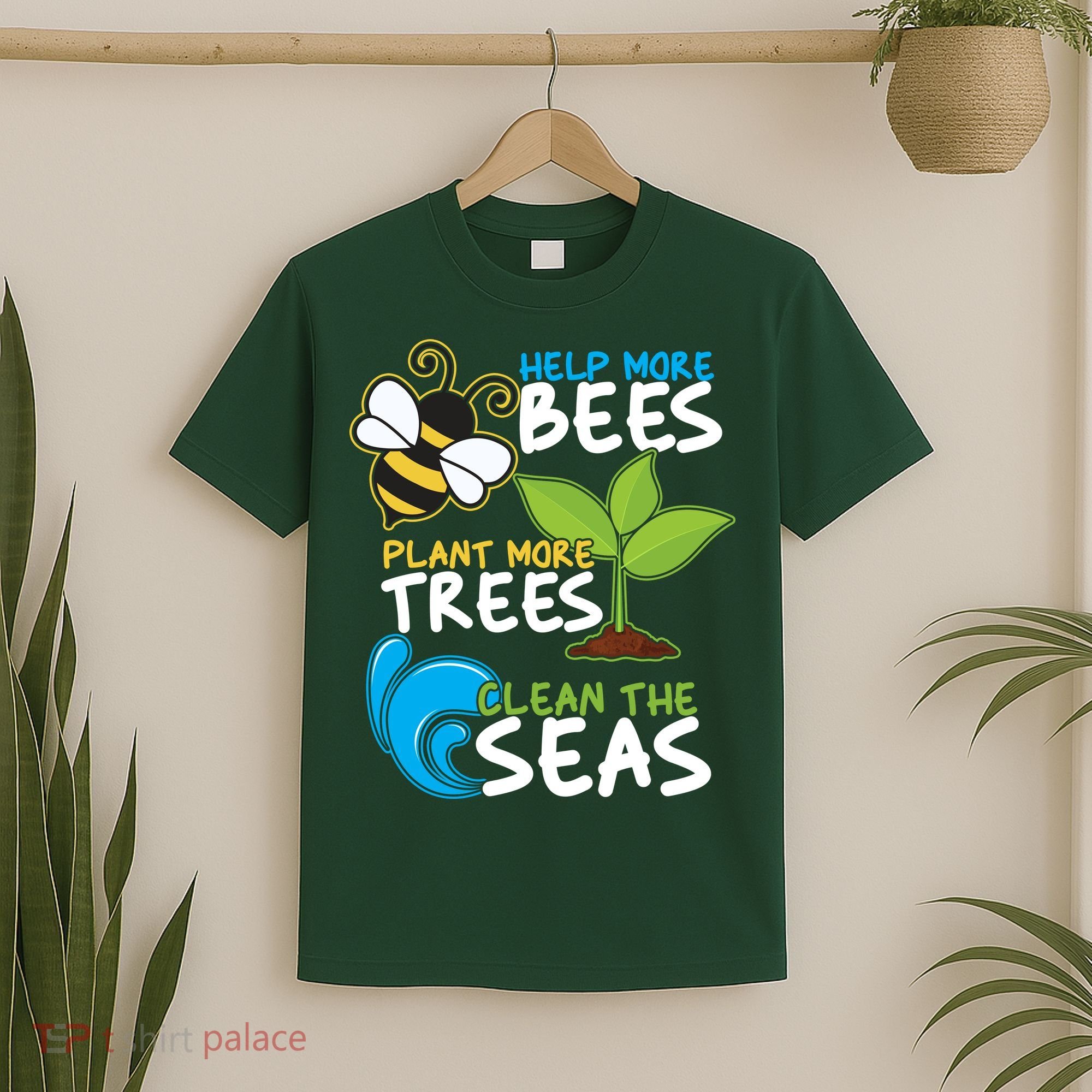 Earth Day Help More Bee Plant More Trees Clean The Seas T-Shirt