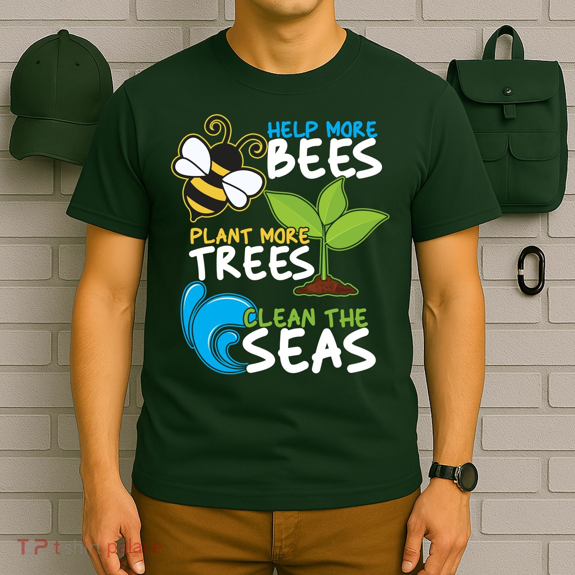 Earth Day Help More Bee Plant More Trees Clean The Seas T-Shirt