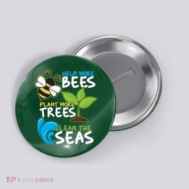 Earth Day Help More Bee Plant More Trees Clean The Seas Button