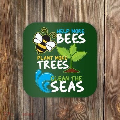 Earth Day Help More Bee Plant More Trees Clean The Seas Coaster