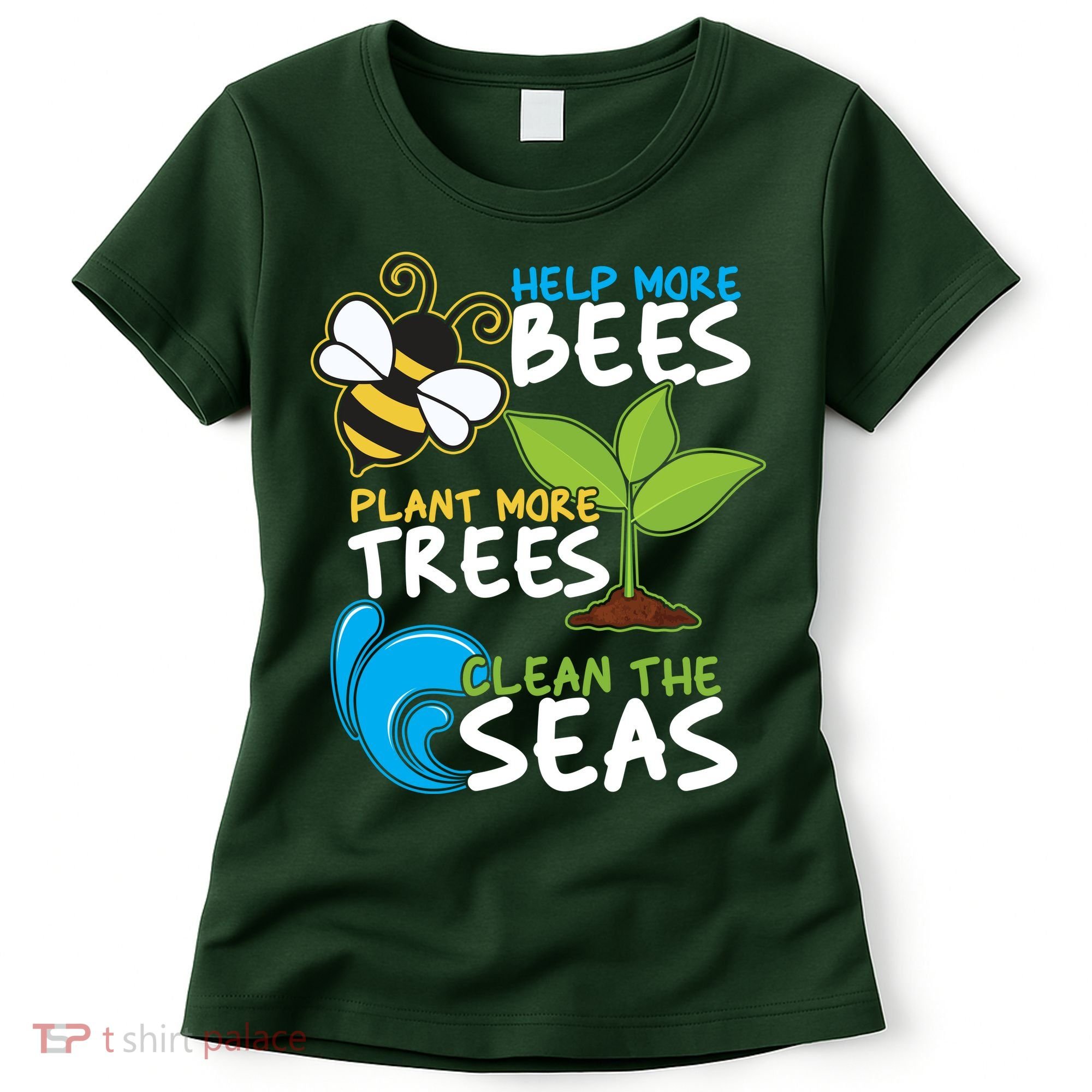 Earth Day Help More Bee Plant More Trees Clean The Seas Women's T-Shirt
