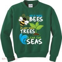 Earth Day Help More Bee Plant More Trees Clean The Seas Kids Sweatshirt thumb 0