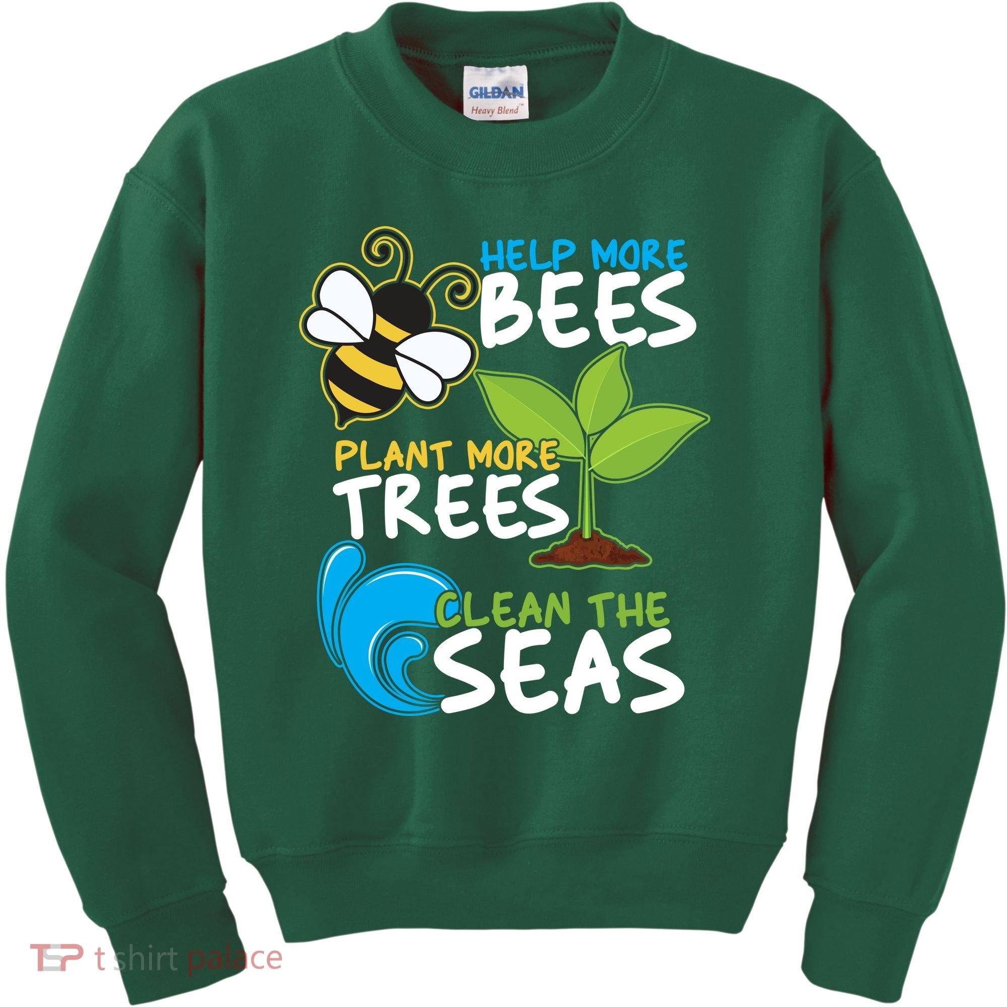 Earth Day Help More Bee Plant More Trees Clean The Seas Kids Sweatshirt