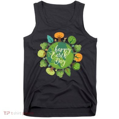 Earth Day Happy Earth Day Trees Tank Top