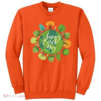 Earth Day Happy Earth Day Trees Sweatshirt