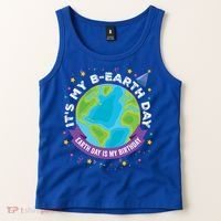 Earth Day Is My Birthday Its My Bcute Giftearth Day April 22 Gift Tank Top thumb 2