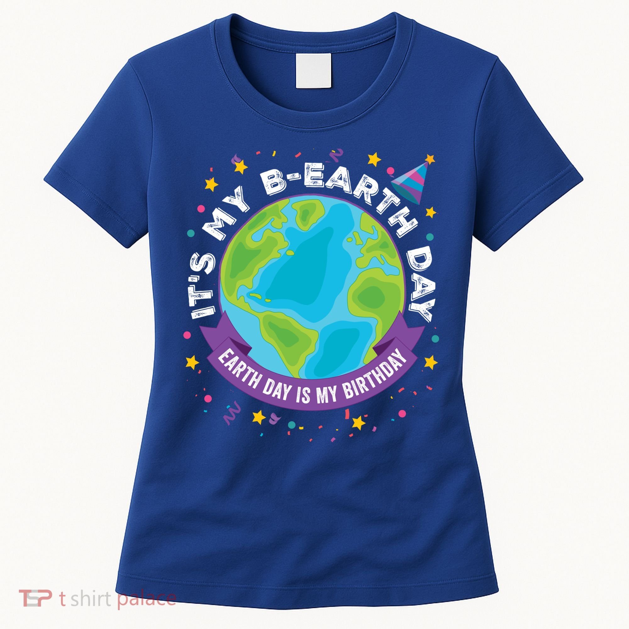 Earth Day Is My Birthday Its My Bcute Giftearth Day April 22 Gift Women's T-Shirt