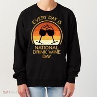 Every Day Is National Wine Day Gift Wine Tasting Cool Gift Women's Sweatshirt thumb 0