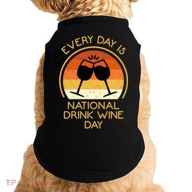 Every Day Is National Wine Day Gift Wine Tasting Cool Gift Doggie Tank