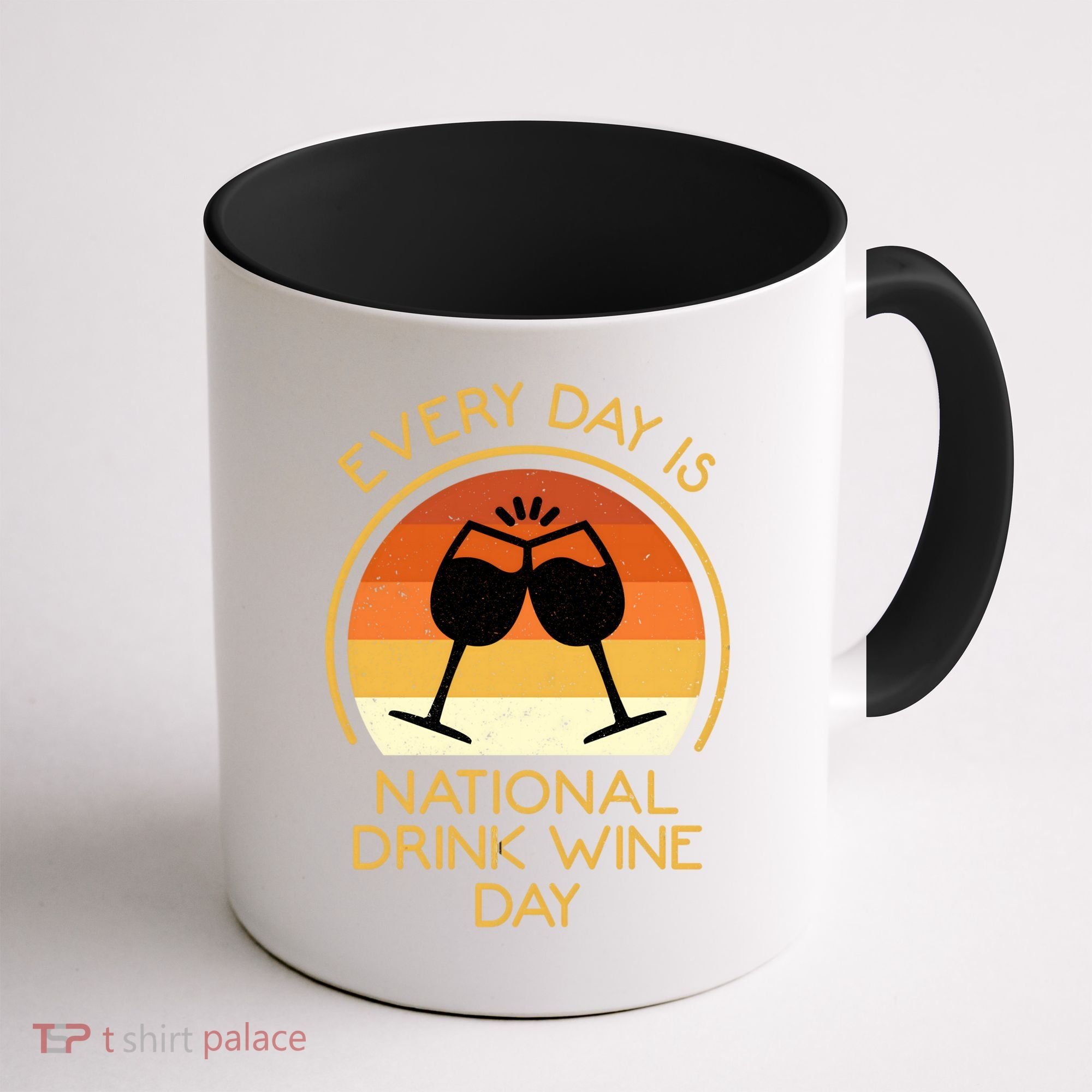 Every Day Is National Wine Day Gift Wine Tasting Cool Gift Coffee Mug
