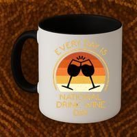 Every Day Is National Wine Day Gift Wine Tasting Cool Gift Coffee Mug thumb 2