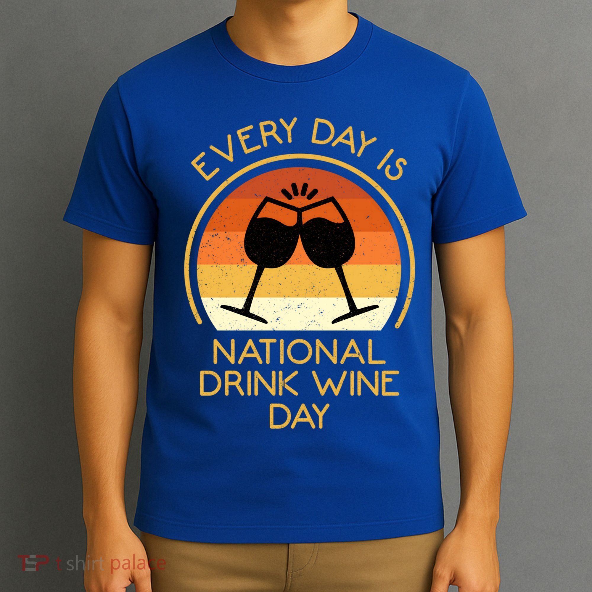 Every Day Is National Wine Day Gift Wine Tasting Cool Gift T-Shirt