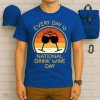 Every Day Is National Wine Day Gift Wine Tasting Cool Gift T-Shirt thumb 6