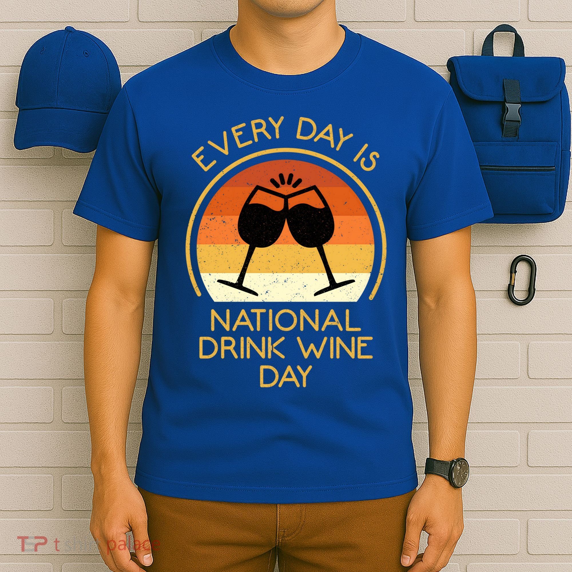 Every Day Is National Wine Day Gift Wine Tasting Cool Gift T-Shirt