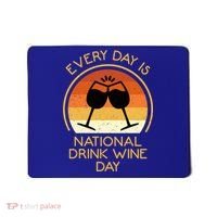 Every Day Is National Wine Day Gift Wine Tasting Cool Gift Mousepad thumb 0