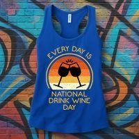 Every Day Is National Wine Day Gift Wine Tasting Cool Gift Women's Tank Top thumb 3