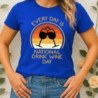 Every Day Is National Wine Day Gift Wine Tasting Cool Gift Women's T-Shirt thumb 2