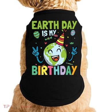 Earth Day Is My Birthday Funny Gift Doggie Tank