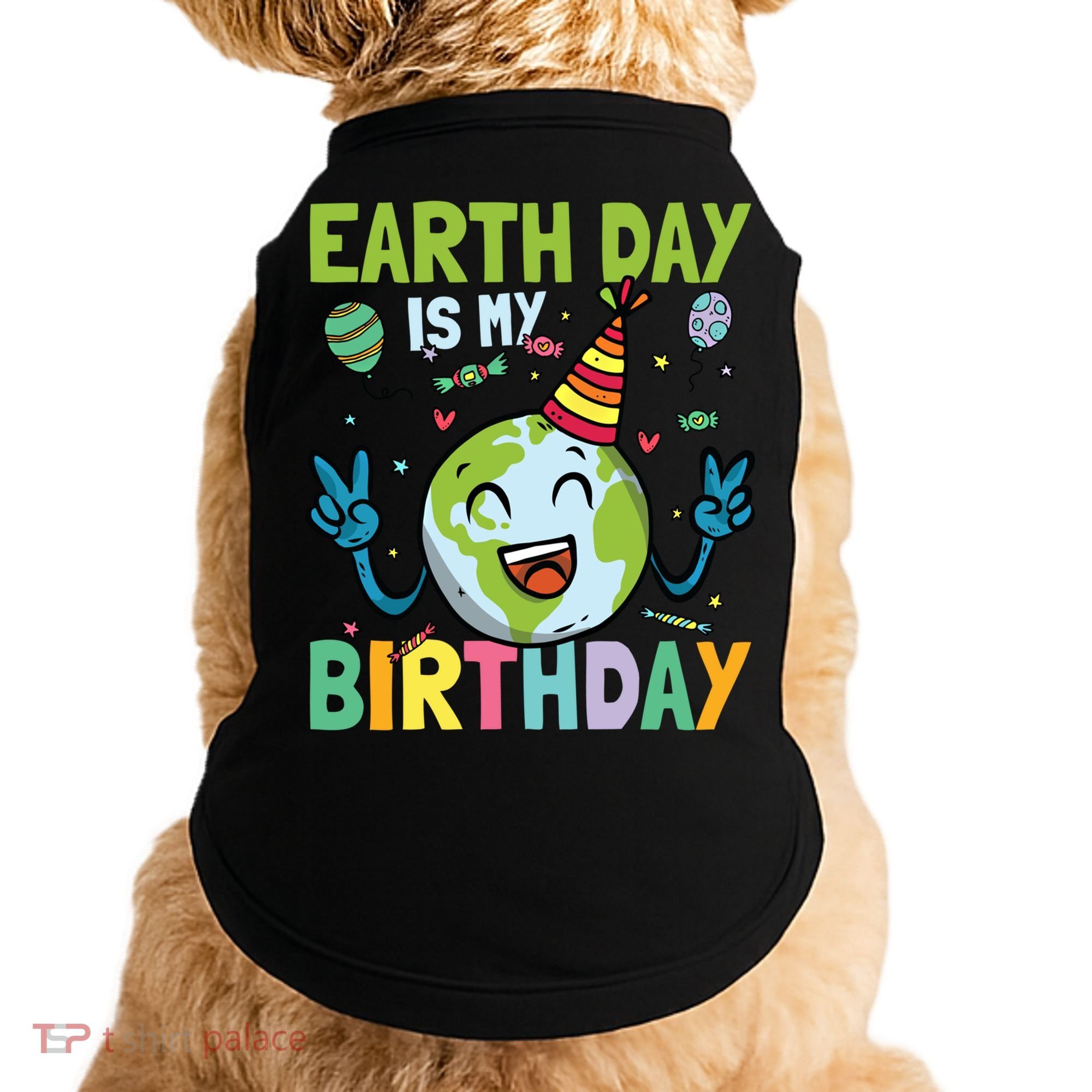 Earth Day Is My Birthday Funny Gift Doggie Tank