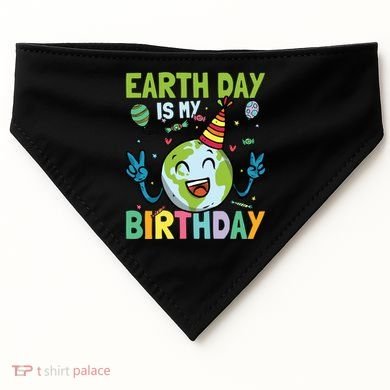 Earth Day Is My Birthday Funny Gift USA-Made Doggie Bandana