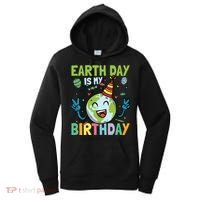 Earth Day Is My Birthday Funny Gift Women's Hoodie thumb 0