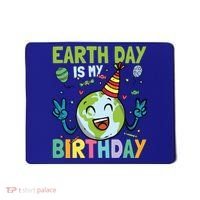 Earth Day Is My Birthday Funny Gift Mousepad thumb 0