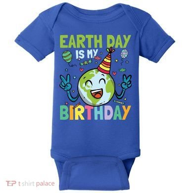 Earth Day Is My Birthday Funny Gift Baby Bodysuit