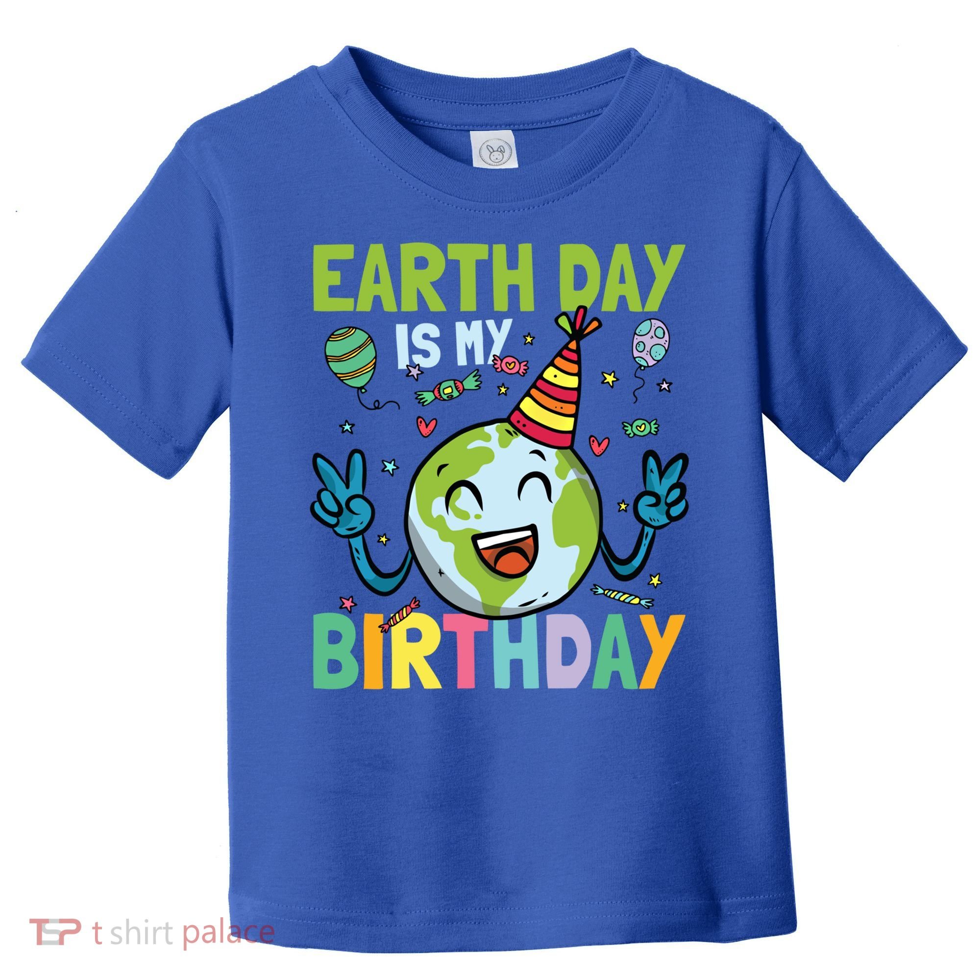 Earth Day Is My Birthday Funny Gift Toddler T-Shirt