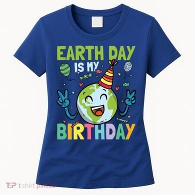 Earth Day Is My Birthday Funny Gift Women's T-Shirt