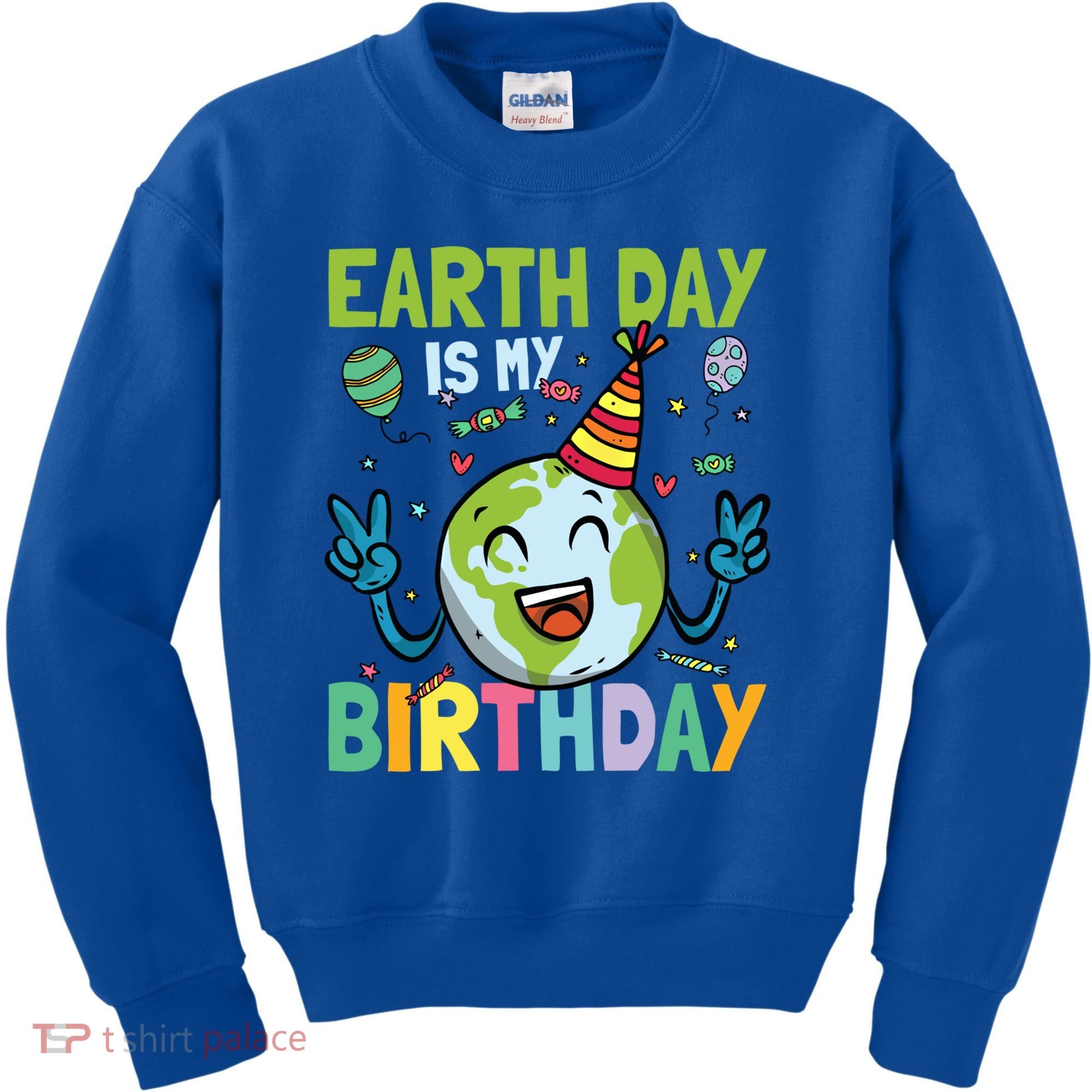 Earth Day Is My Birthday Funny Gift Kids Sweatshirt