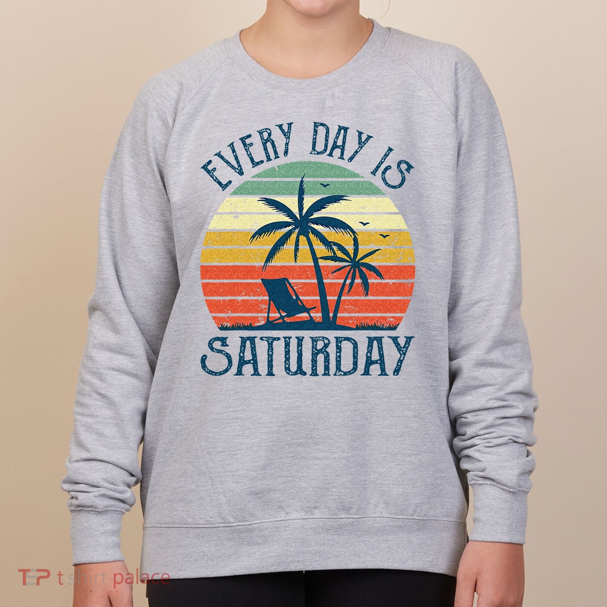 Every Day Is Saturday Funny Retirement Gift Men Women Women's Sweatshirt