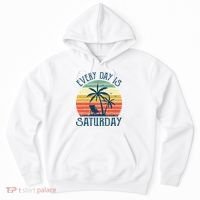 Every Day Is Saturday Funny Retirement Gift Men Women Hoodie thumb 0
