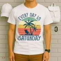 Every Day Is Saturday Funny Retirement Gift Men Women T-Shirt thumb 6